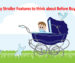 Baby Stroller Features to think about Before Buying